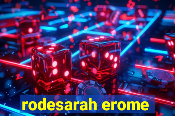 rodesarah erome